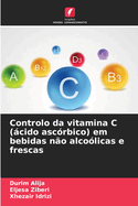 Controlo da vitamina C (cido ascrbico) em bebidas no alcolicas e frescas