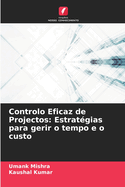 Controlo Eficaz de Projectos: Estratgias para gerir o tempo e o custo