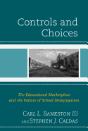 Controls and Choices: The Educational Marketplace and the Failure of School Desegregation