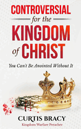 Controversial for the Kingdom of Christ: You Can't Be Anointed Without It