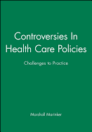 Controversies in Health Care Policies: Challenges to Practice