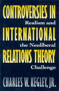 Controversies in International Relations Theory: Realism and the Neoliberal Challenge
