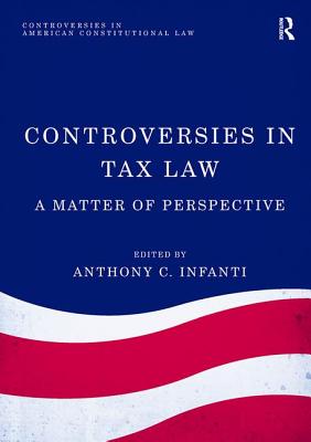 Controversies in Tax Law: A Matter of Perspective - Infanti, Anthony C.