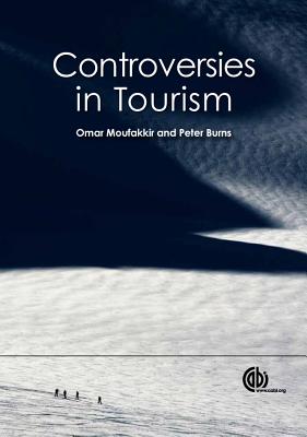 Controversies in Tourism - Ferraz, Jorge (Contributions by), and Moufakkir, Omar (Editor), and Aykin, Sibel (Contributions by)