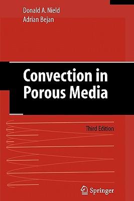 Convection in Porous Media - Nield, D a, and Bejan, Adrian