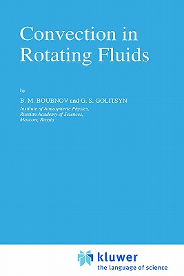 Convection in Rotating Fluids - Boubnov, B M, and Golitsyn, Georgi S