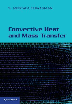 Convective Heat and Mass Transfer - Ghiaasiaan, S. Mostafa