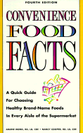 Convenience Food Facts: A Quick Guide to the Best Food Choices in Every Aisle of the Grocery Store Fourth Edition - Monk, Arlene, and Cooper, Nancy, R.D