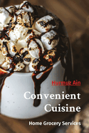Convenient Cuisine: Home Grocery Services
