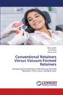 Conventional Retainers Versus Vacuum Formed Retainers