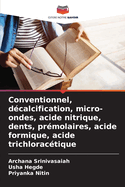 Conventionnel, d?calcification, micro-ondes, acide nitrique, dents, pr?molaires, acide formique, acide trichlorac?tique