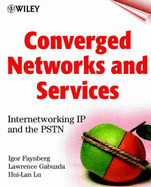 Converged Networks and Services: Internetworking IP and the PSTN - Gabuzda, Lawrence, and Lu, Hui-Lan
