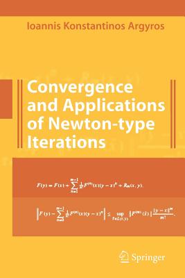 Convergence and Applications of Newton-Type Iterations - Argyros, Ioannis K