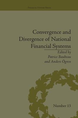 Convergence and Divergence of National Financial Systems: Evidence from the Gold Standards, 1871-1971 - Ogren, Anders