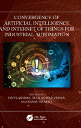 Convergence of Artificial Intelligence and Internet of Things for Industrial Automation