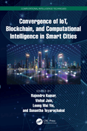 Convergence of Iot, Blockchain, and Computational Intelligence in Smart Cities