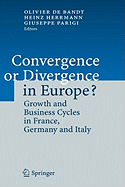 Convergence or Divergence in Europe?: Growth and Business Cycles in France, Germany and Italy