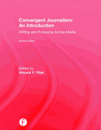 Convergent Journalism: an Introduction: Writing and Producing Across Media
