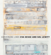Converging Lines: Eva Hesse and Sol Lewitt