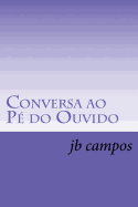 Conversa Ao Pe Do Ouvido: A Interacao Faz O Sucesso