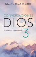 Conversaciones Con Dios: Un Dilogo Excepcional / Conversations with God. an Unc Ommon Dialogue