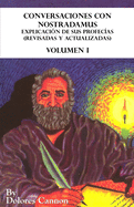 Conversaciones con Nostradamus, Volumen I: Explicaci?n de sus profec?as (revisadas y actualizadas)