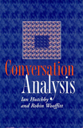 Conversation Analysis: Principles, Practices and Applications - Hutchby, Ian, and Wooffitt, Robin, Dr.