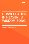 Conversation in Heaven: A Wisdom Song