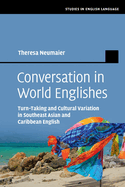 Conversation in World Englishes: Turn-Taking and Cultural Variation in Southeast Asian and Caribbean English