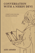 Conversation With A Nerdy Devi
