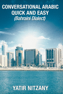 Conversational Arabic Quick and Easy: Bahraini Dialect