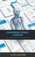 Conversational Canvas: Designing UX for Voice and Chat