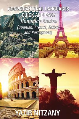 Conversational Languages Quick and Easy - Boxset #1-4: Conversational French, Conversational Italian, Conversational Spanish, Conversational Portuguese - Nitzany, Yatir