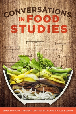 Conversations in Food Studies - Anderson, Colin R (Editor), and Brady, Jennifer (Editor), and Levkoe, Charles Z (Editor)