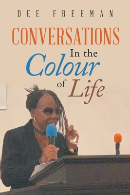 Conversations in the Colour of Life - Freeman, Dee