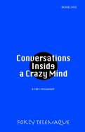 Conversations Inside a Crazy Mind: A rare encounter