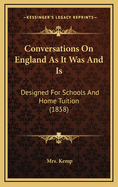 Conversations on England as It Was and Is: Designed for Schools and Home Tuition (1858)