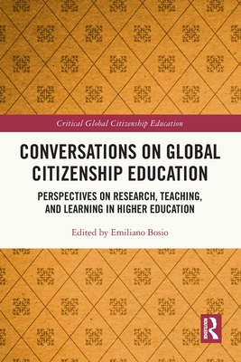 Conversations on Global Citizenship Education: Perspectives on Research, Teaching, and Learning in Higher Education - Bosio, Emiliano (Editor)