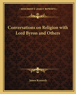 Conversations on Religion with Lord Byron and Others