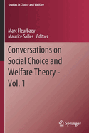 Conversations on Social Choice and Welfare Theory - Vol. 1