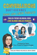 Conversations quotidiennes dans les lieux publics livre bilingue anglais-fran?ais