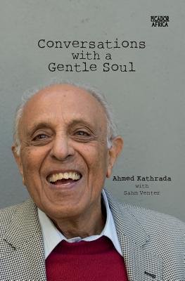 Conversations with a Gentle Soul - Kathrada, Ahmed