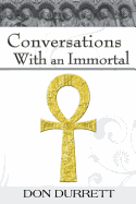 Conversations with an Immortal