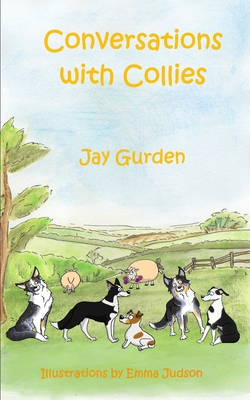 Conversations with Collies - Gurden, Jay