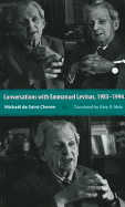 Conversations with Emmanuel Levinas: 1983-1994