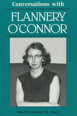 Conversations with Flannery Oaconnor - Magee, Rosemary M (Editor), and O'Connor, Flannery