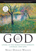 Conversations with God Book 2: Living in the World with Honesty, Courage, and Love