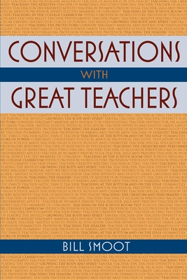 Conversations with Great Teachers - Smoot, Bill, Dr.