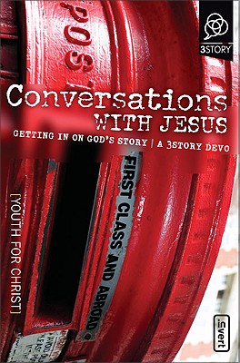 Conversations with Jesus: Getting in on God's Story - Youth for Christ (Creator)