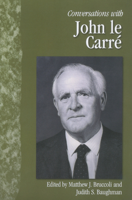 Conversations with John Le Carre - Bruccoli, Matthew J (Editor), and Baughman, Judith S (Editor)